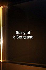 Watch Diary of a Sergeant Wootly