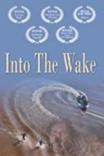 Watch Into the Wake Wootly