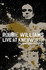 Watch Robbie Williams Live at Knebworth (TV Special 2003) Wootly