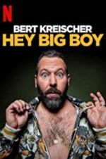 Watch Bert Kreischer: Hey Big Boy Wootly