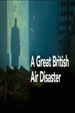 Watch A Great British Air Disaster Wootly