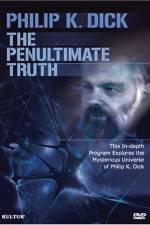 Watch The Penultimate Truth About Philip K Dick Wootly