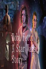 Watch Boba Fett: A Star Wars Story Wootly