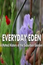 Watch Everyday Eden: A Potted History of the Suburban Garden Wootly