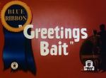 Watch Greetings Bait (Short 1943) Wootly