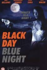 Watch Black Day Blue Night Wootly