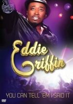 Watch Eddie Griffin: You Can Tell \'Em I Said It! Wootly