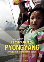 Watch A Postcard from Pyongyang - Traveling through Northkorea Wootly