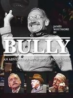 Watch Bully: An Adventure with Teddy Roosevelt Wootly