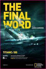 Watch Titanic Final Word with James Cameron Wootly