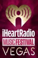 Watch iHeartRadio Music Festival Vegas 2014 Wootly