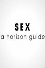 Watch Sex: A Horizon Guide Wootly