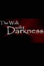Watch The Walk with Darkness Wootly