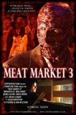 Watch Meat Market 3 Wootly