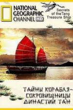 Watch National Geographic: Secrets Of The Tang Treasure Ship Wootly