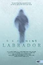 Watch Becoming Labrador Wootly