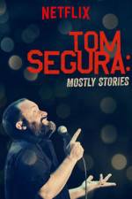 Watch Tom Segura: Mostly Stories Wootly