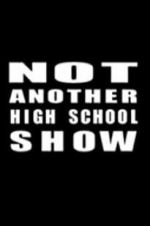 Watch Not Another High School Show Wootly