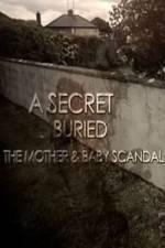 Watch A Secret Buried The Mother and Baby Scandal Wootly