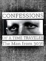 Watch Confessions of a Time Traveler - The Man from 3036 Wootly