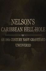 Watch Nelson\'s Caribbean Hell-Hole: An Eighteenth Century Navy Graveyard Uncovered Wootly