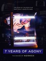 Watch 7 Years of Agony: The Making of Norman Wootly