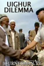 Watch Uighur Dilemma Wootly