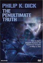 Watch The Penultimate Truth About Philip K. Dick Wootly