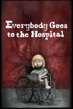 Watch Everybody Goes to the Hospital (Short 2021) Wootly