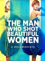 Watch The Man Who Shot Beautiful Women Wootly