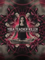 Watch Yoga Teacher Killer: The Kaitlin Armstrong Story Wootly