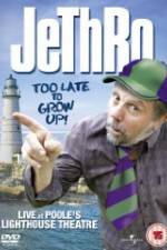 Watch Jethro: Too Late to Grow Up Wootly