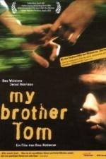 Watch My Brother Tom Wootly