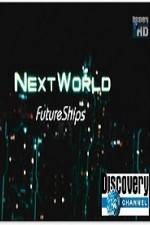 Watch Discovery Channel Next World Future Ships Wootly