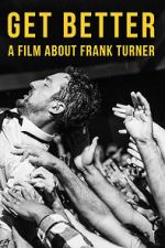 Watch Get Better: A Film About Frank Turner Wootly