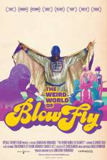 Watch The Weird World of Blowfly Wootly