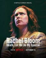 Rachel Bloom: Death, Let Me Do My Special wootly