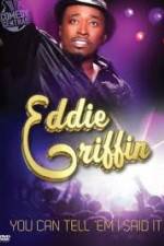 Watch Eddie Griffin: You Can Tell Em I Said It Wootly