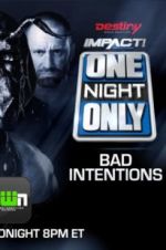 Watch Impact Wrestling One Night Only: Bad Intentions Wootly