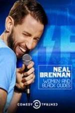 Watch Neal Brennan: Women and Black Dudes Wootly