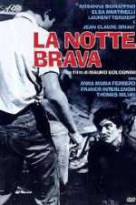 Watch La notte brava Wootly