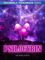 Watch Psilocybin: The Magic Portal (Short 2019) Wootly