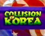 Watch Collision in Korea Wootly