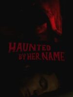 Watch Haunted by Her Name Wootly