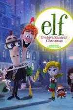 Watch Elf: Buddy's Musical Christmas Wootly