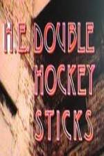 Watch H-E Double Hockey Sticks Wootly