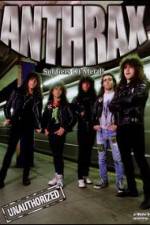 Watch Anthrax: Soldiers of Metal! - Unauthorized Wootly