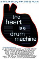 Watch The Heart Is a Drum Machine Wootly