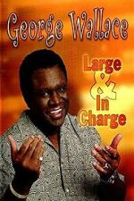Watch George Wallace: Large and in Charge Wootly