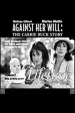 Watch Against Her Will: The Carrie Buck Story Wootly